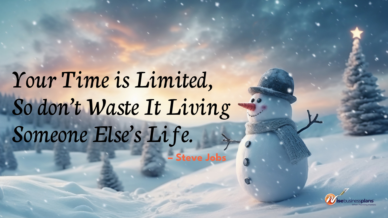Your time is limited, so don’t waste it living someone else’s life December motivational quotes