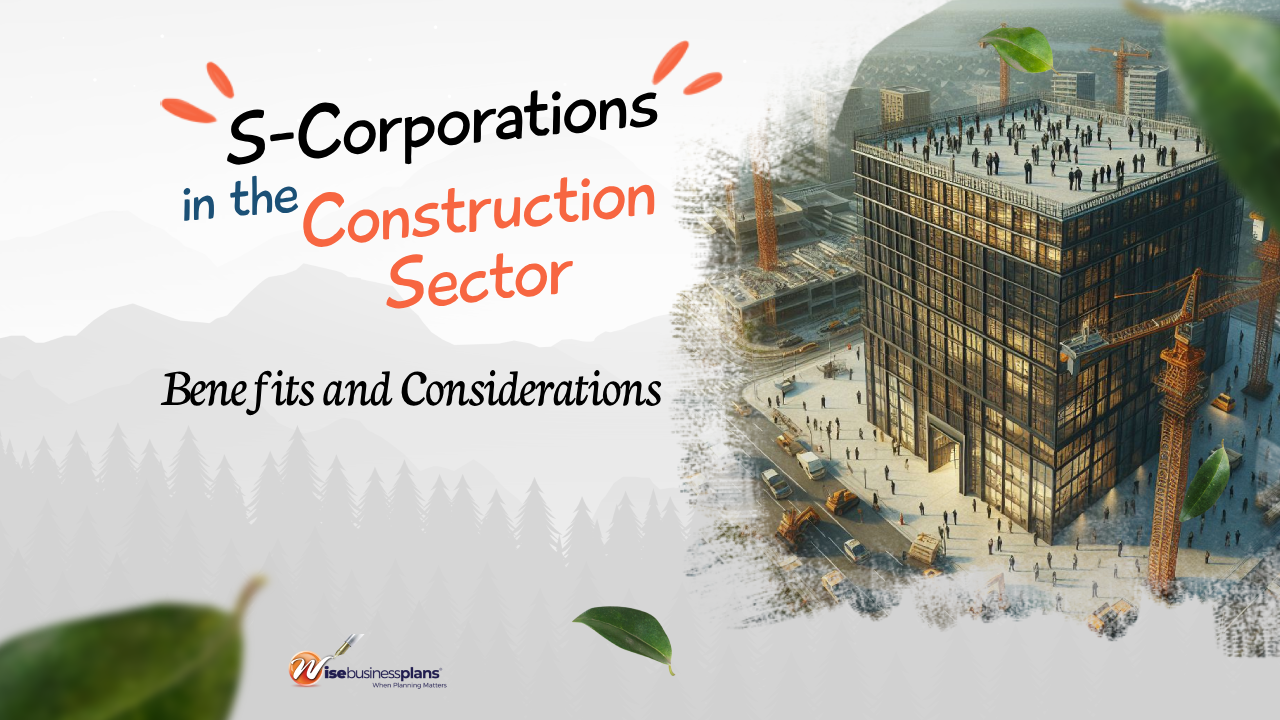 S Corporations in the Construction Sector Benefits and Considerations