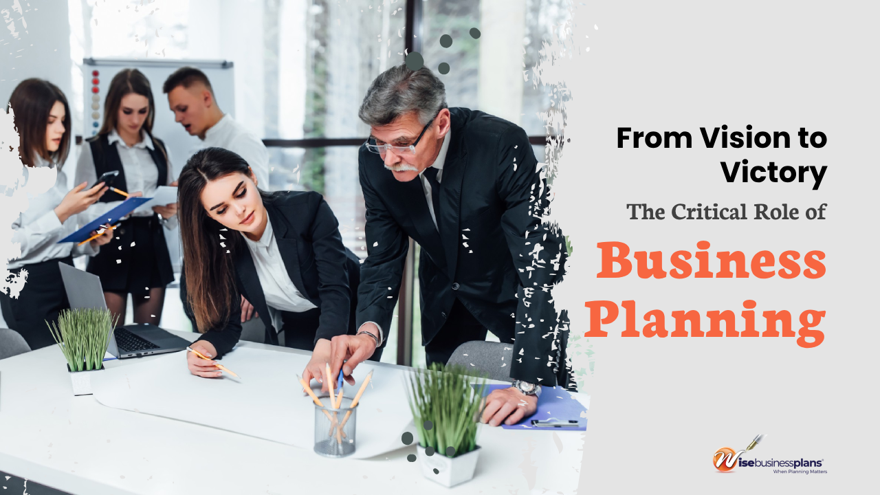From Vision to Victory: The Critical Role of Business Planning
