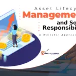 Asset Lifecycle Management and Social Responsibility a Holistic Approach