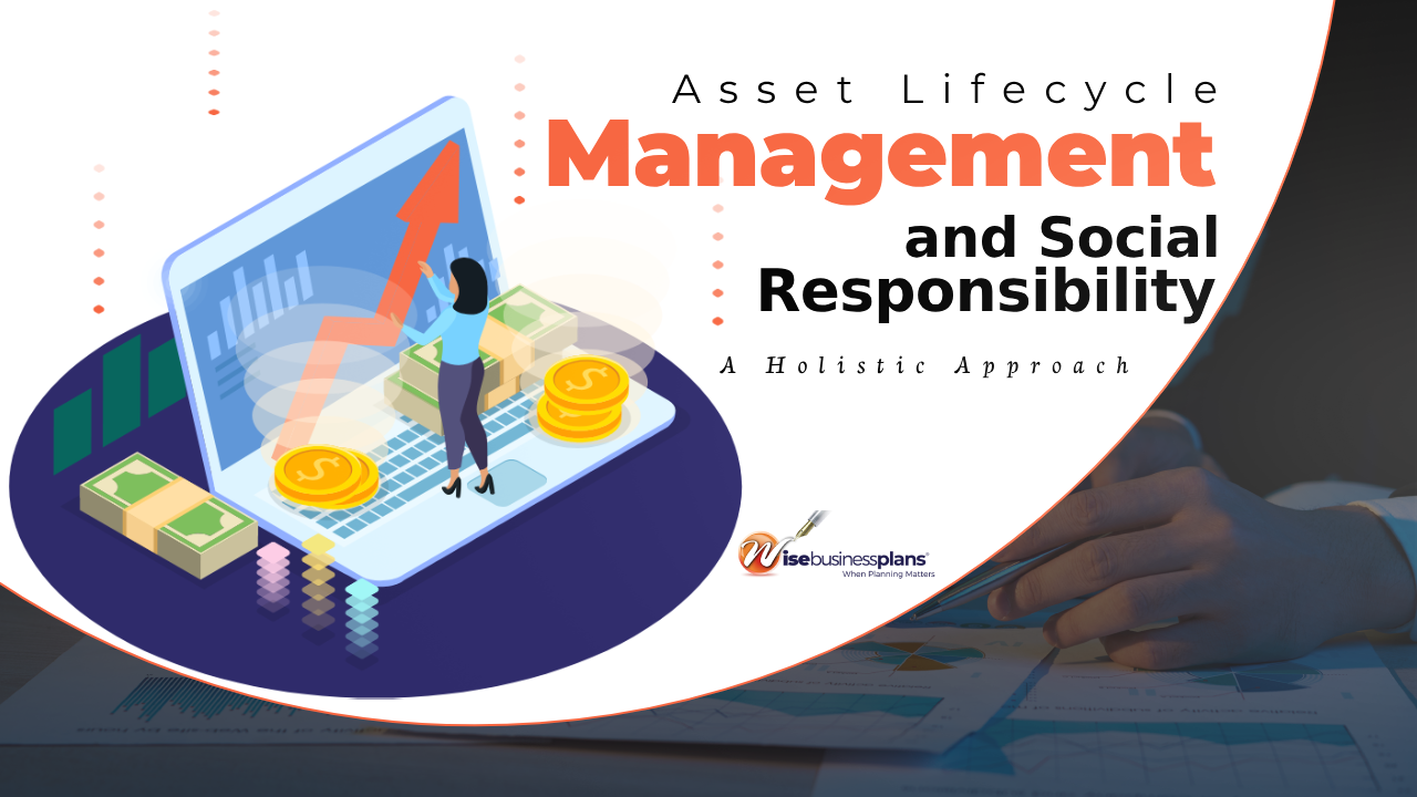Asset Lifecycle Management and Social Responsibility a Holistic Approach