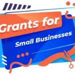 The Ultimate Guide to Securing Grants for Small Businesses