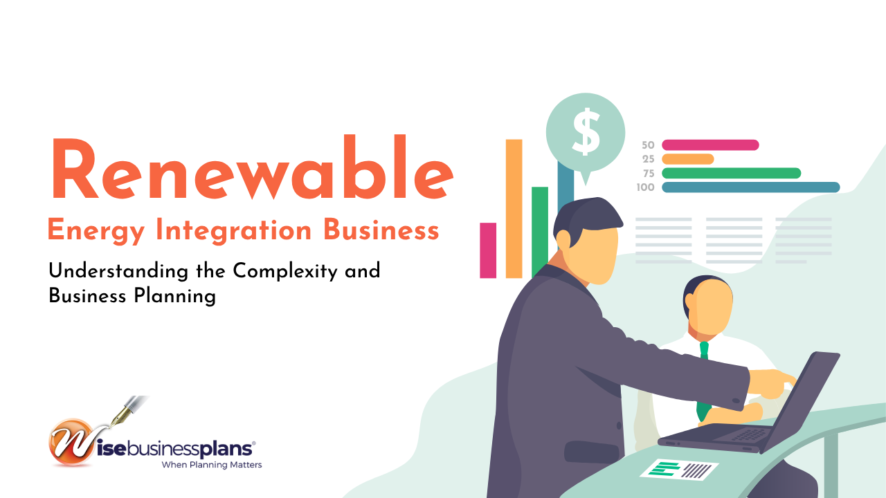 Renewable Energy Integration Business: Understanding the Complexity and Business Planning