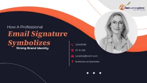 How a Professional Email Signature Symbolizes Strong Brand Identity