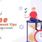 Essential Time Management Tips for Busy Professionals