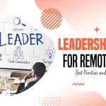 Leadership Tips for Remote Teams Best Practices and Avoidable Mistakes