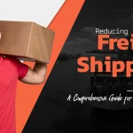 Reducing Freight Shipping Costs a Comprehensive Guide for Small Businesses