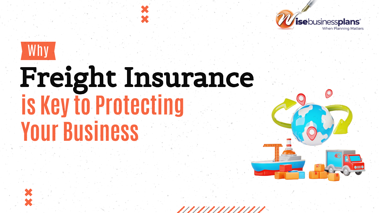 Why Freight Insurance is Key to Protecting Your Business