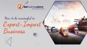 How To Be Successful in Export-Import Business