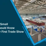 What Every Small Business Should Know Before Their First Trade Show