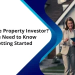 First-Time Property Investor? What You Need to Know Before Getting Started
