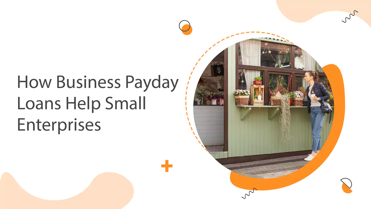 How Business Payday Loans Help Small Enterprises