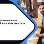 What Startups Need to Know About Choosing the Right Tech Tools