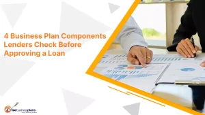 4 Business Plan Components Lenders Check Before Approving a Loan