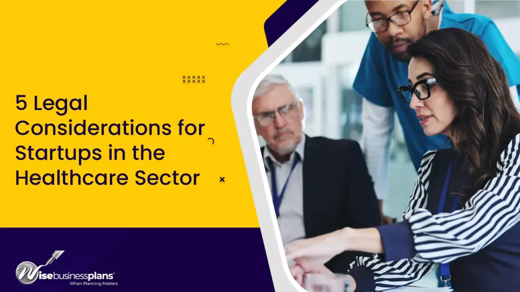 5 Legal Considerations for Startups in the Healthcare Sector