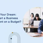 Bootstrap Your Dream: How to Start a Business as a Student on a Budget