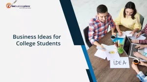 Business Ideas for College Students