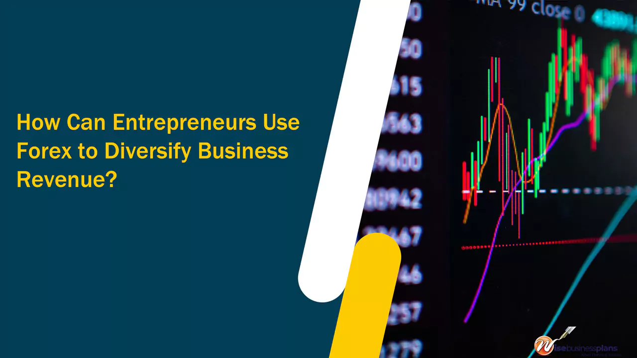 How Can Entrepreneurs Use Forex to Diversify Business Revenue?
