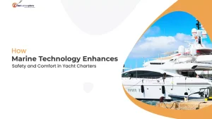 How Marine Technology Enhances Safety and Comfort in Yacht Charters