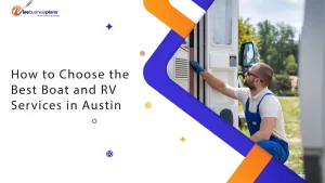 How to Choose the Best Boat and RV Services in Austin