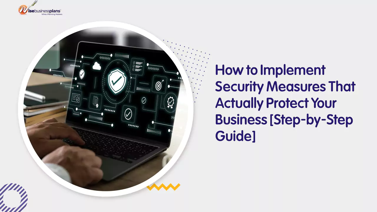 How to Implement Security Measures That Actually Protect Your Business [Step-by-Step Guide]