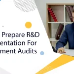 How To Prepare R&D Documentation For Government Audits