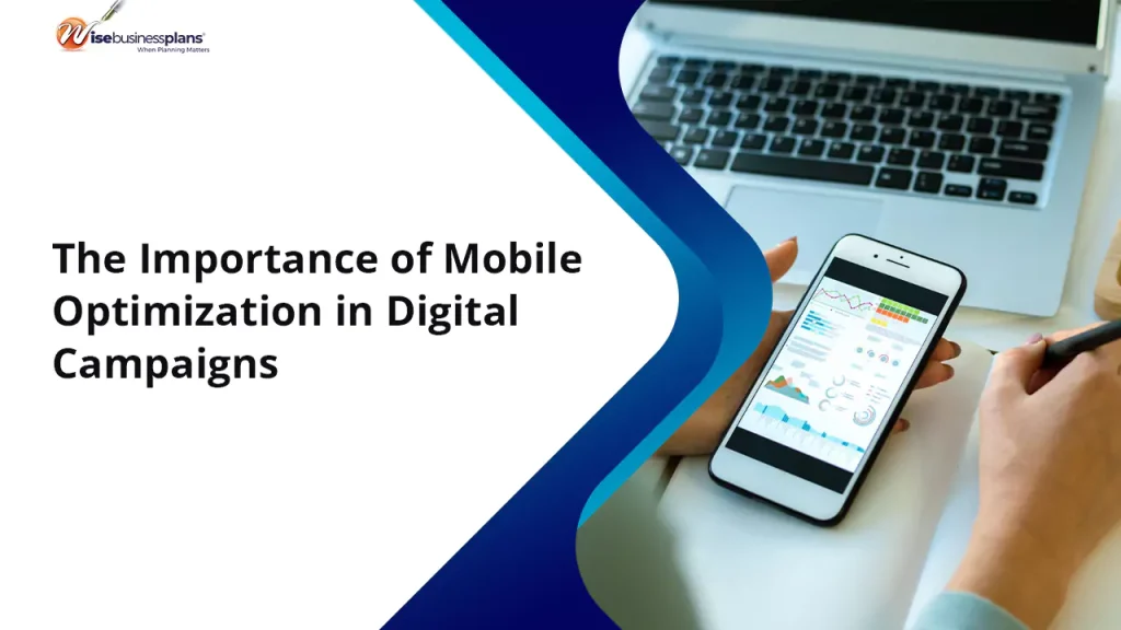 The Importance of Mobile Optimization in Digital Campaigns