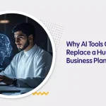 Why AI Tools Can’t Replace a Human Business Plan Writer?