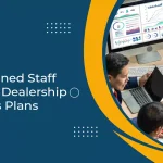 5 Ways Well-Trained Staff Improve Dealership Business Plans