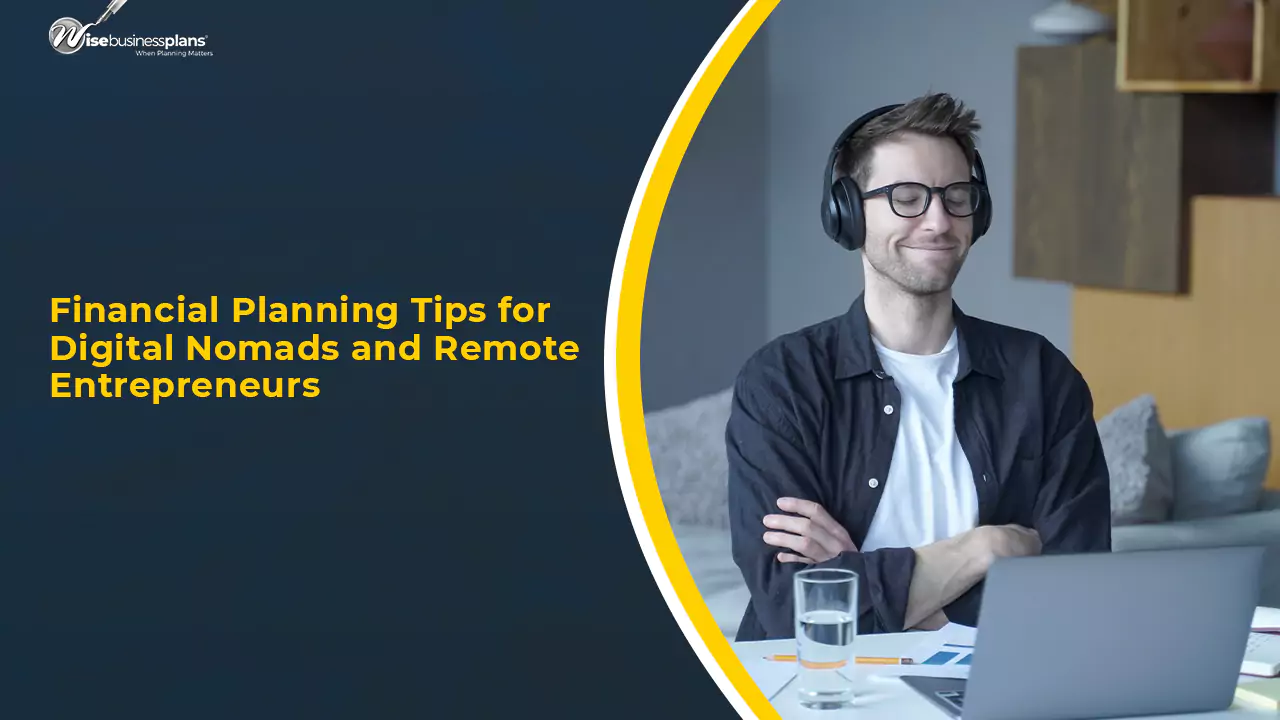 Financial Planning Tips for Digital Nomads and Remote Entrepreneurs
