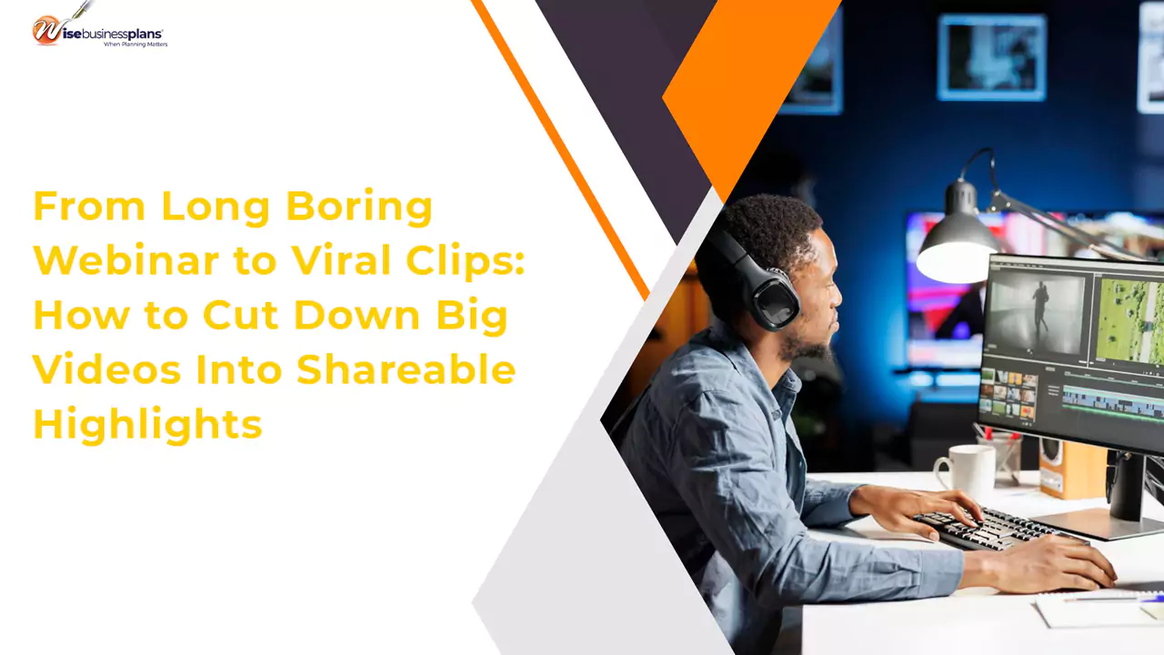 From Long Boring Webinar to Viral Clips: How to Cut Down Big Videos Into Shareable Highlights