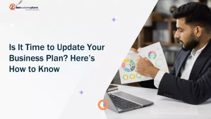 Is It Time to Update Your Business Plan? Here’s How to Know