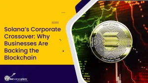 Solana’s Corporate Crossover: Why Businesses Are Backing the Blockchain