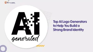 Top AI Logo Generators to Help You Build a Strong Brand Identity
