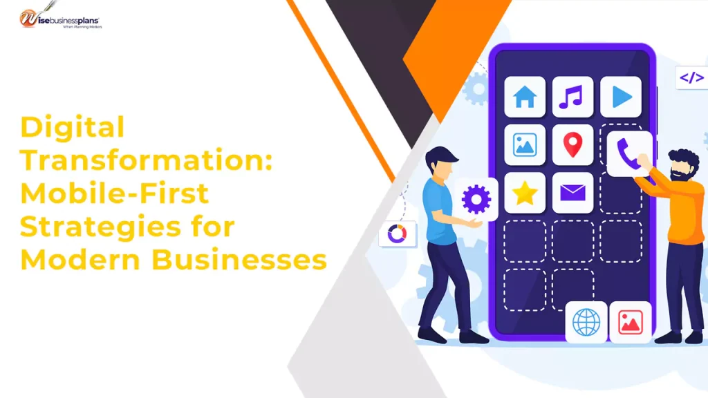 Digital Transformation: Mobile-First Strategies for Modern Businesses
