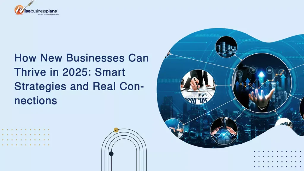 How New Businesses Can Thrive in 2025: Smart Strategies and Real Connections