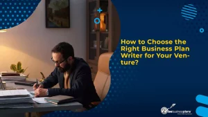 How to Choose the Right Business Plan Writer for Your Venture