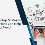 Top 10 Startup Mistakes Business Plans Can Help You Avoid