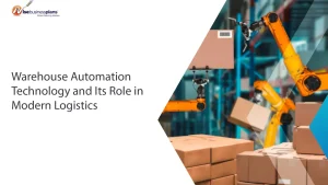 Warehouse Automation Technology and Its Role in Modern Logistics