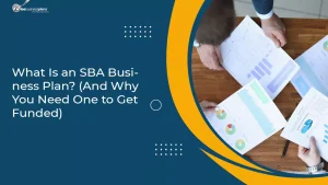 What Is an SBA Business Plan? (And Why You Need One to Get Funded)