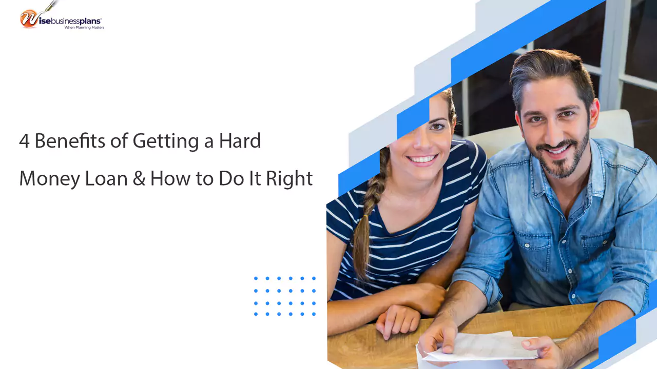 4 Benefits of Getting a Hard Money Loan & How to Do It Right
