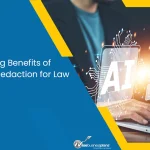 6 Time-Saving Benefits of AI-Powered Redaction for Law Enforcement