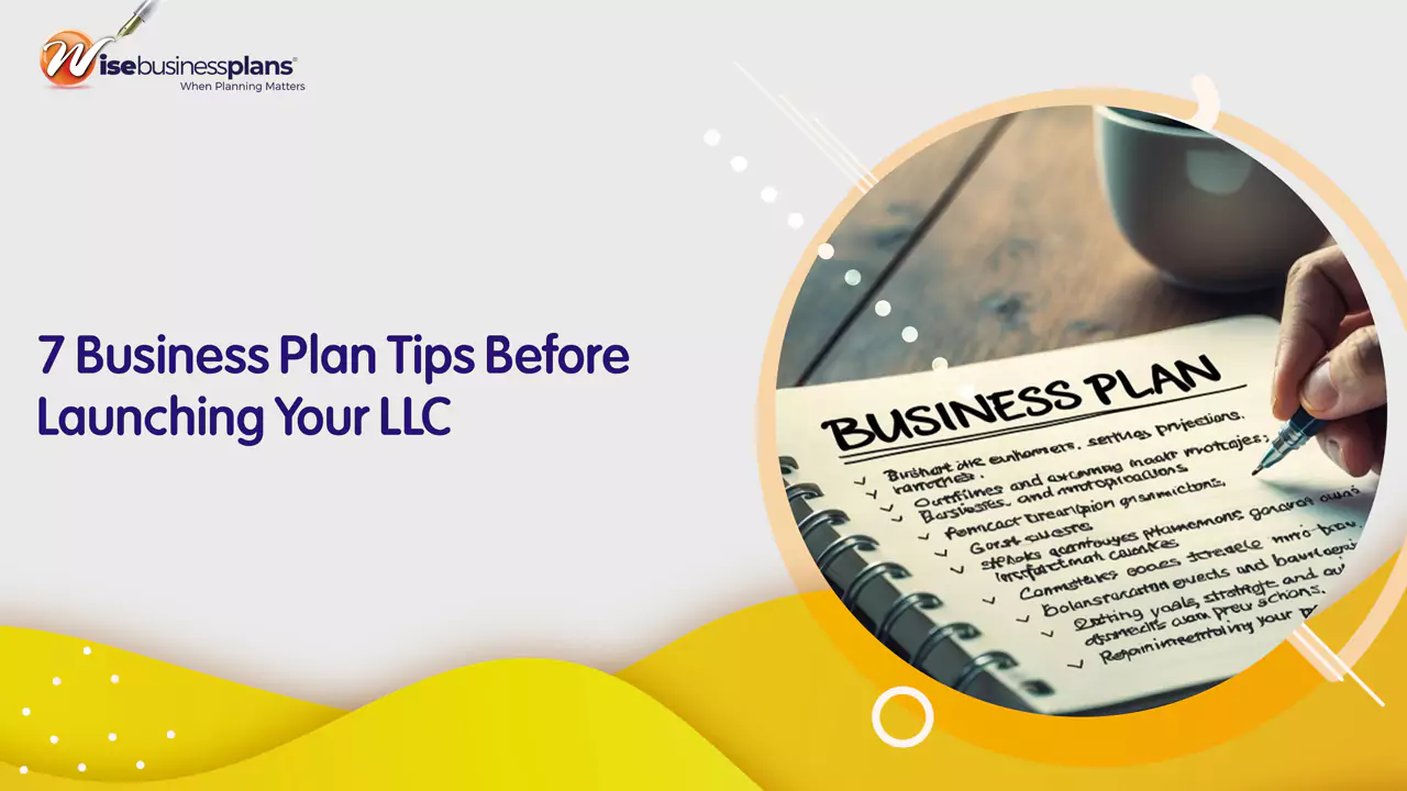 7 Business Plan Tips Before Launching Your LLC