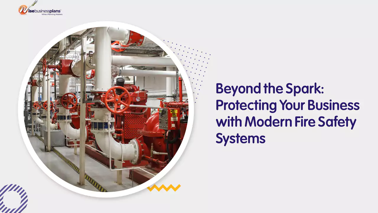 Beyond the Spark: Protecting Your Business with Modern Fire Safety Systems