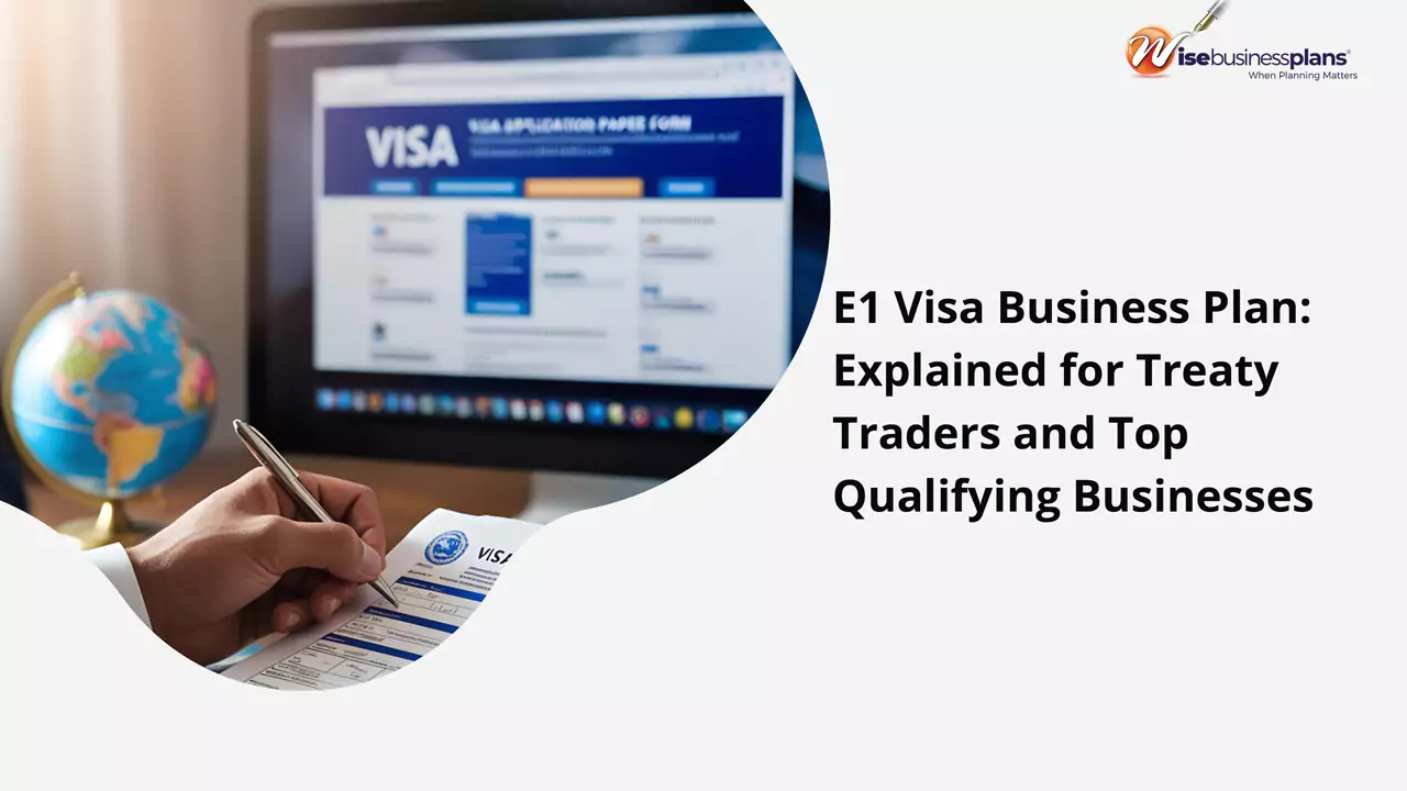 E1 Visa Business Plan: Explained for Treaty Traders and Top Qualifying Businesses