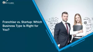 Franchise vs. Startup: Which Business Type Is Right for You?