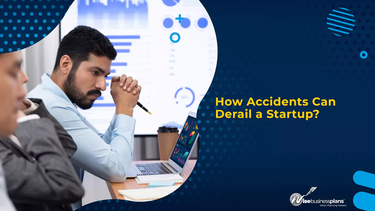 How Accidents Can Derail a Startup