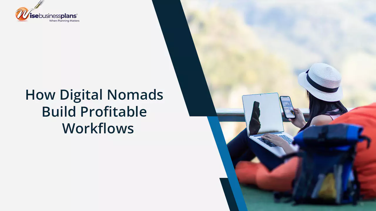 How Digital Nomads Build Profitable Workflows