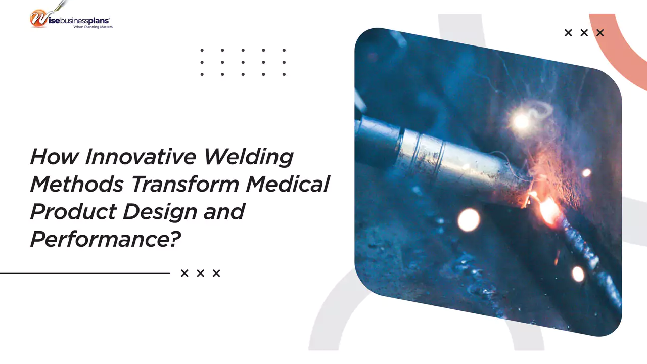 How Innovative Welding Methods Transform Medical Product Design and Performance