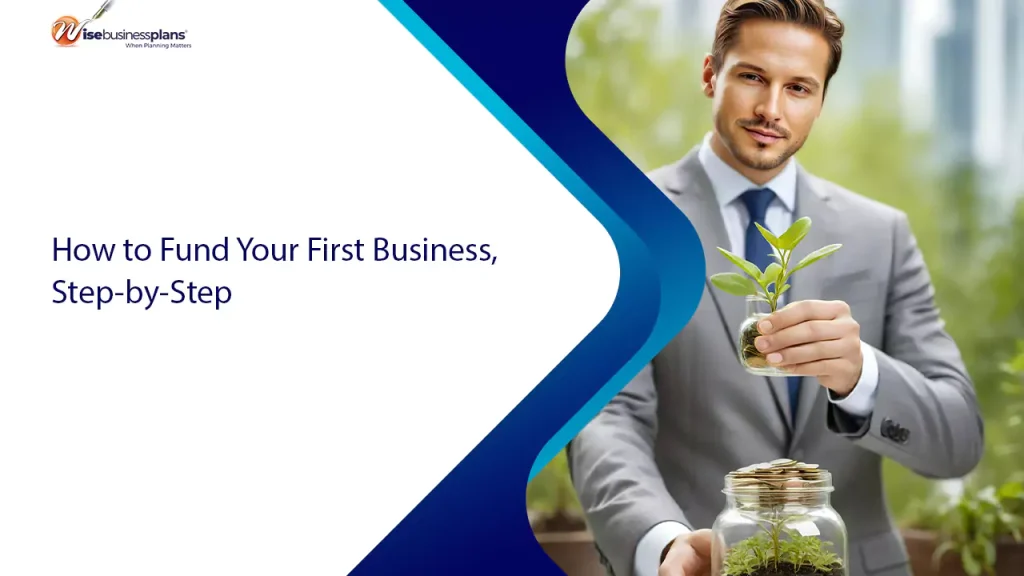 How to Fund Your First Business, Step-by-Step